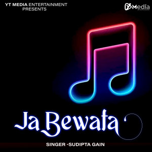 Listen to Ja Bewafa song with lyrics from Sudipta Gain