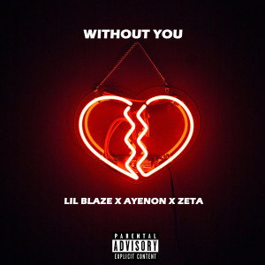收聽Lil Blaze的Without You (Explicit)歌詞歌曲