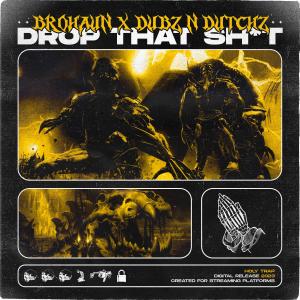 收聽BroHaun的Drop That **** (Explicit)歌詞歌曲