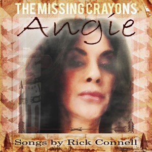 The Missing Crayons的專輯The Missing Crayons Angie Songs by Rick Connell
