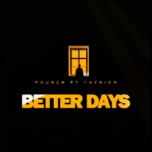 ดาวน์โหลดและฟังเพลง Better Days พร้อมเนื้อเพลงจาก Pounch Gh