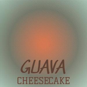 Album Guava Cheesecake oleh Various