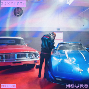 收聽ZaxFifth的Hours (Explicit)歌詞歌曲