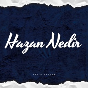 ดาวน์โหลดและฟังเพลง Hazan Nedir พร้อมเนื้อเพลงจาก Yasin Şimşek