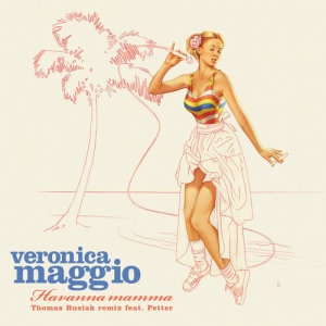 收聽Veronica Maggio的Havanna Mamma歌詞歌曲