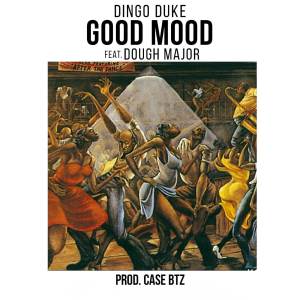ดาวน์โหลดและฟังเพลง Good Mood พร้อมเนื้อเพลงจาก Dingo Duke