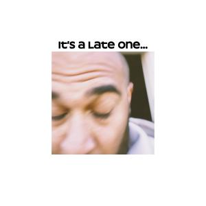 收聽Phinisey的It's A Late One歌詞歌曲