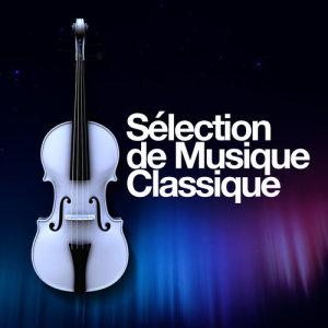 อัลบัม Sélection de Musique Classique ศิลปิน Collection Grands Classiques