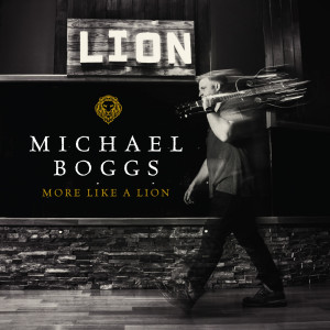 Michael Boggs的专辑More Like a Lion