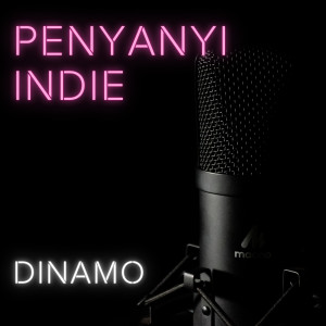 Listen to Penyanyi Indie song with lyrics from Dinamo