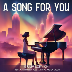 Giulia Lorvich的專輯A Song for You (feat. Valerio Rizzo, Diego Tarantino & Andrea Grillini)