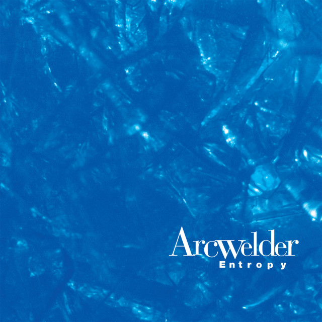 อัลบัม Entropy ศิลปิน Arcwelder