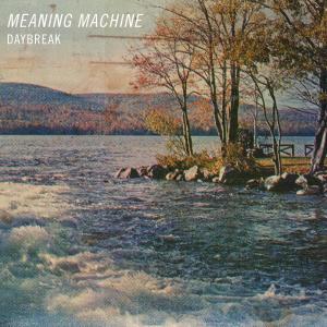 Meaning Machine的專輯Daybreak