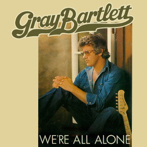 ดาวน์โหลดและฟังเพลง You Can Always Count On Me พร้อมเนื้อเพลงจาก Gray Bartlett