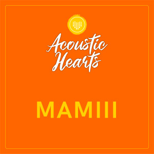 Mamiii dari Acoustic Hearts