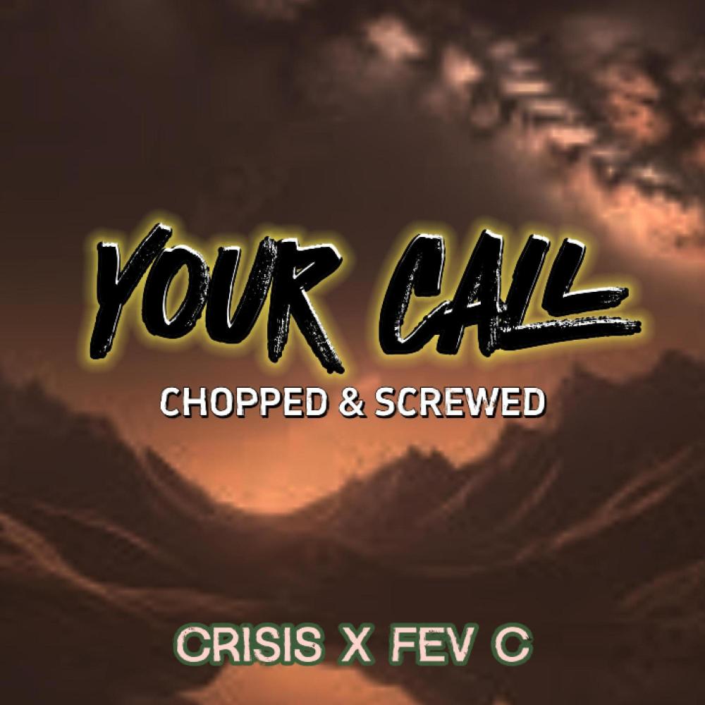 Your Call (Chopped & Screwed)