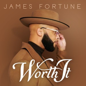 Dengarkan lagu Worth It (Radio Edit) nyanyian James Fortune dengan lirik