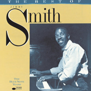 Jimmy Smith的專輯Best Of Jimmy Smith (The Blue Note Years)