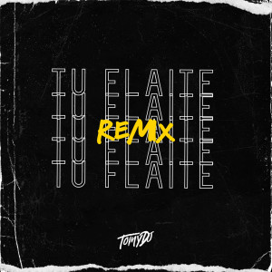 Tu Flaite (Remix) dari Tomy DJ
