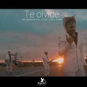 收聽Talismanes del ritmo y del amor的Te Olvidé歌詞歌曲
