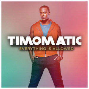 ดาวน์โหลดและฟังเพลง Everything Is Allowed พร้อมเนื้อเพลงจาก Timomatic