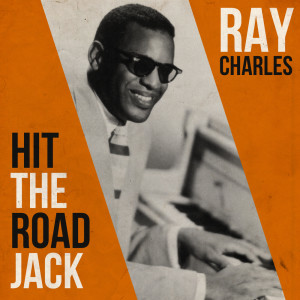 Ray Charles Orchestra的專輯Hit The Road Jack