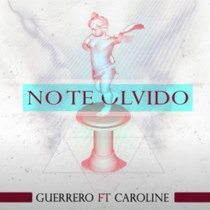 收聽Guerrero的No Te Olvido (Single)歌詞歌曲