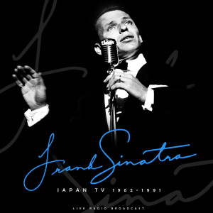 Frank Sinatra的專輯Japan TV 1962 - 1991 (live)