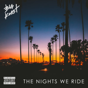 Big Koast的專輯The Nights We Ride - EP (Explicit)