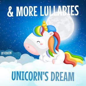 Album Unicorn's Dream & More Lullabies from Kidzen