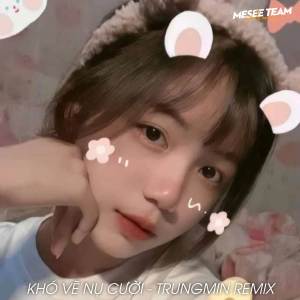 ดาวน์โหลดและฟังเพลง Khó Vẽ Nụ Cười (Remix) พร้อมเนื้อเพลงจาก Trungmin