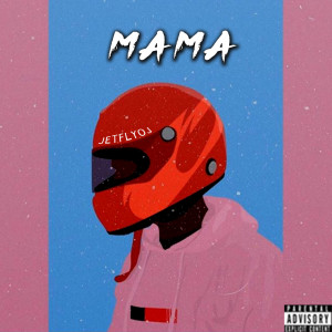 Album Mama (Explicit) from JetFlyOj