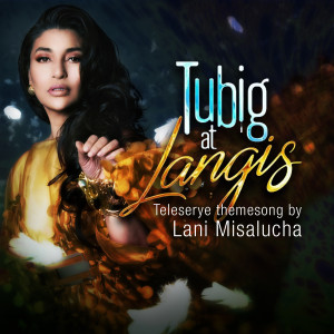 收聽Lani Misalucha的Tubig at Langis (Tubig at Langis Teleserye Theme Song)歌詞歌曲