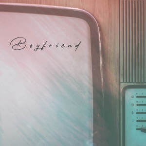 Album Boyfriend (Explicit) from Vibe2Vibe