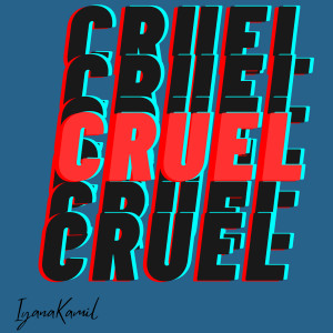 Listen to Cruel song with lyrics from Iyana Kamil