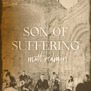 Matt Redman的专辑Son of Suffering (Live)