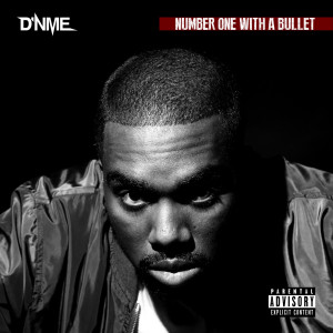 D'NME的專輯Number One With A Bullet (Explicit)