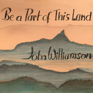 John Williamson的專輯Be A Part Of This Land