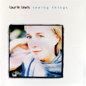 Laurie Lewis的專輯Seeing Things