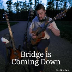 Tyler Levs的專輯Bridge is Coming Down