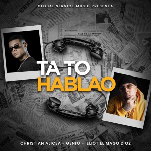 ดาวน์โหลดและฟังเพลง Ta to Hablao (Explicit) พร้อมเนื้อเพลงจาก Christian Alicea