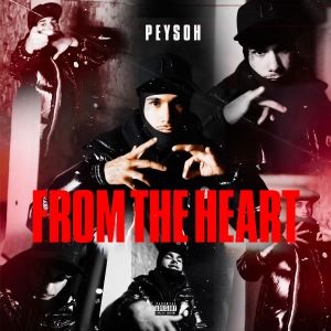 ดาวน์โหลดและฟังเพลง From The Heart (Explicit) พร้อมเนื้อเพลงจาก Peysoh