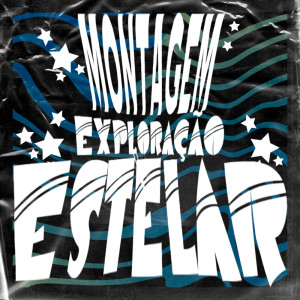 Listen to MONTAGEM EXPLORAÇÃO ESTELAR (Explicit) song with lyrics from DJ KAKAU