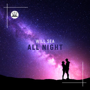 Listen to All Night song with lyrics from Will Sea