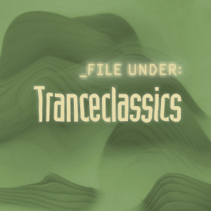 Album File Under: Tranceclassics oleh Various