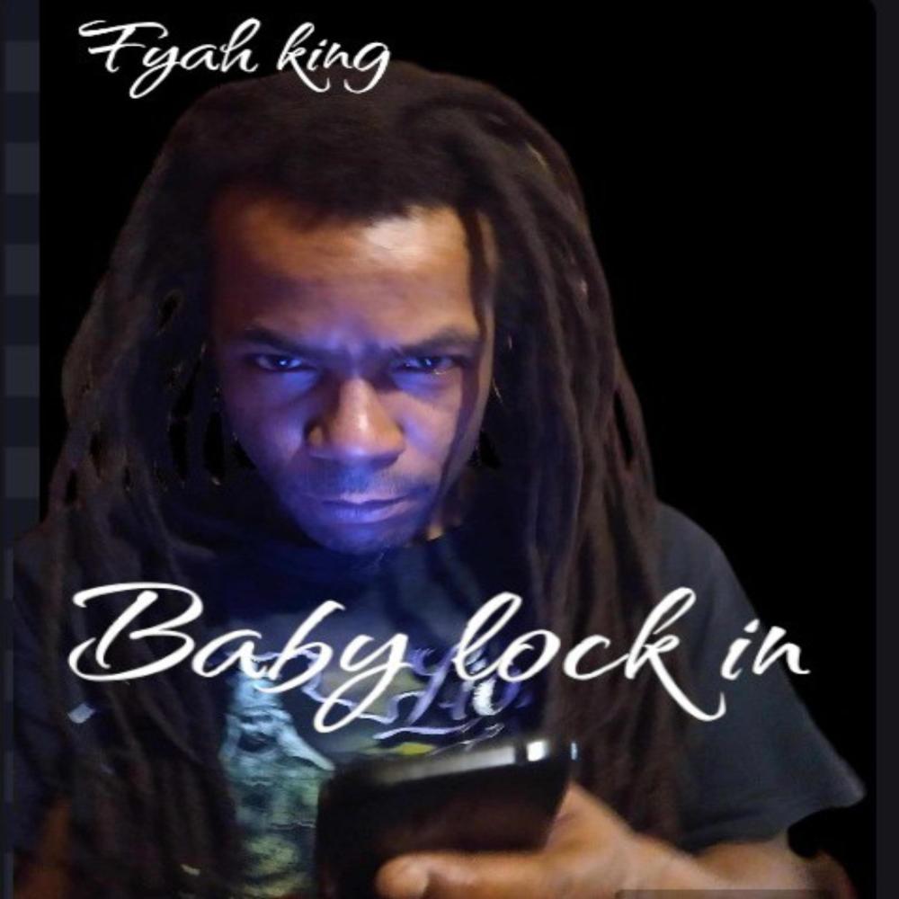 fyah king baby lock in