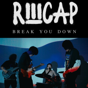 收听Recap的Break You Down歌词歌曲