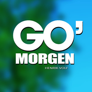收聽Henrik Volf的GO' MORGEN歌詞歌曲