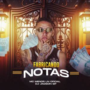 收聽Mc Menor Ln Oficial的Fabricando notas歌詞歌曲