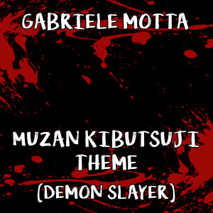ดาวน์โหลดและฟังเพลง Muzan Kibutsuji Theme (From "Demon Slayer") พร้อมเนื้อเพลงจาก Gabriele Motta